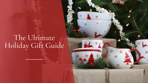 The Ultimate Holiday Gift Guide - Euro Ceramica 